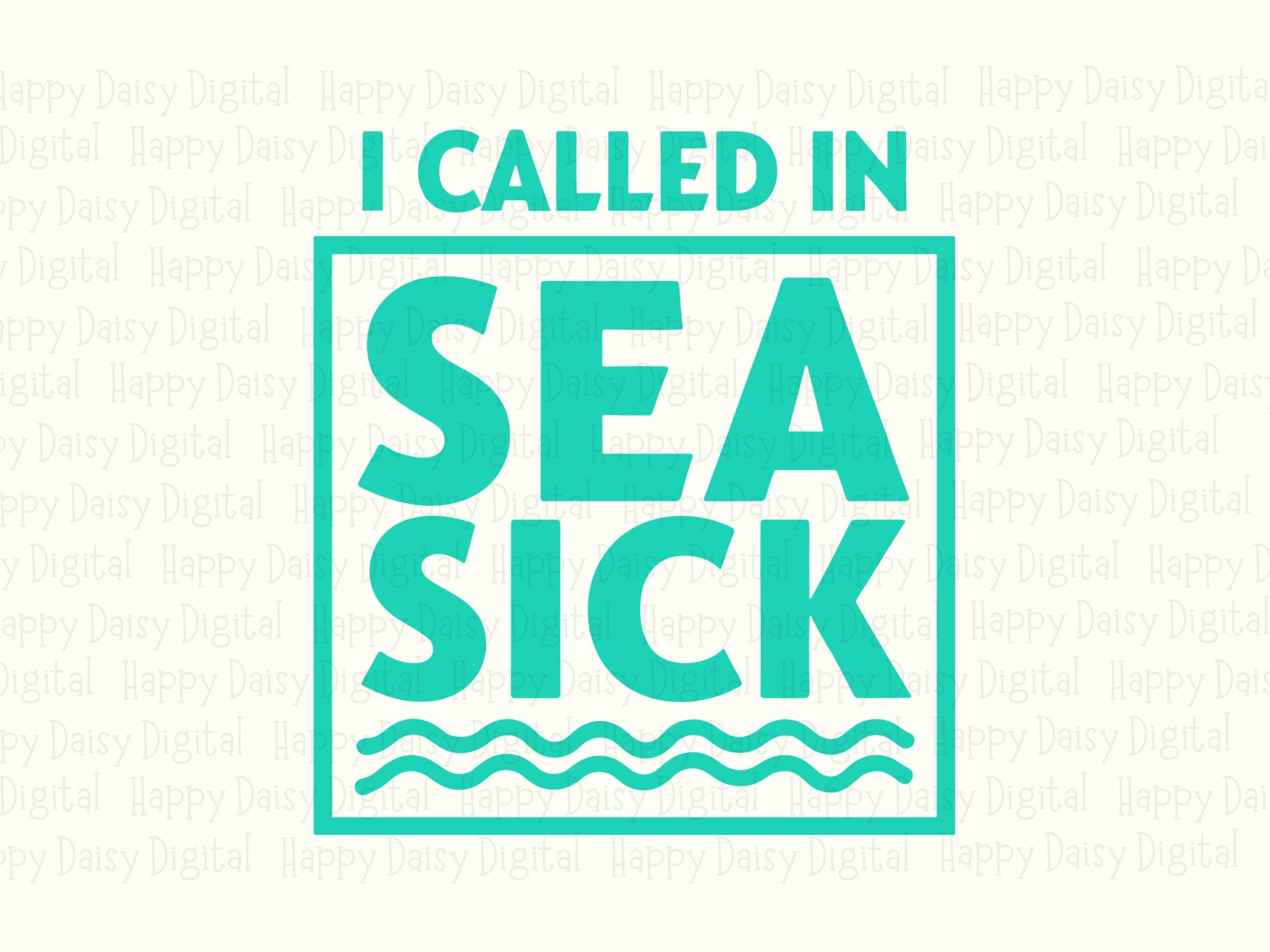 I Called In Sea Sick SVG PNG Sea Sick Pun Sublimation Cricut Silhouette Canva Commercial Use POD - Image 2