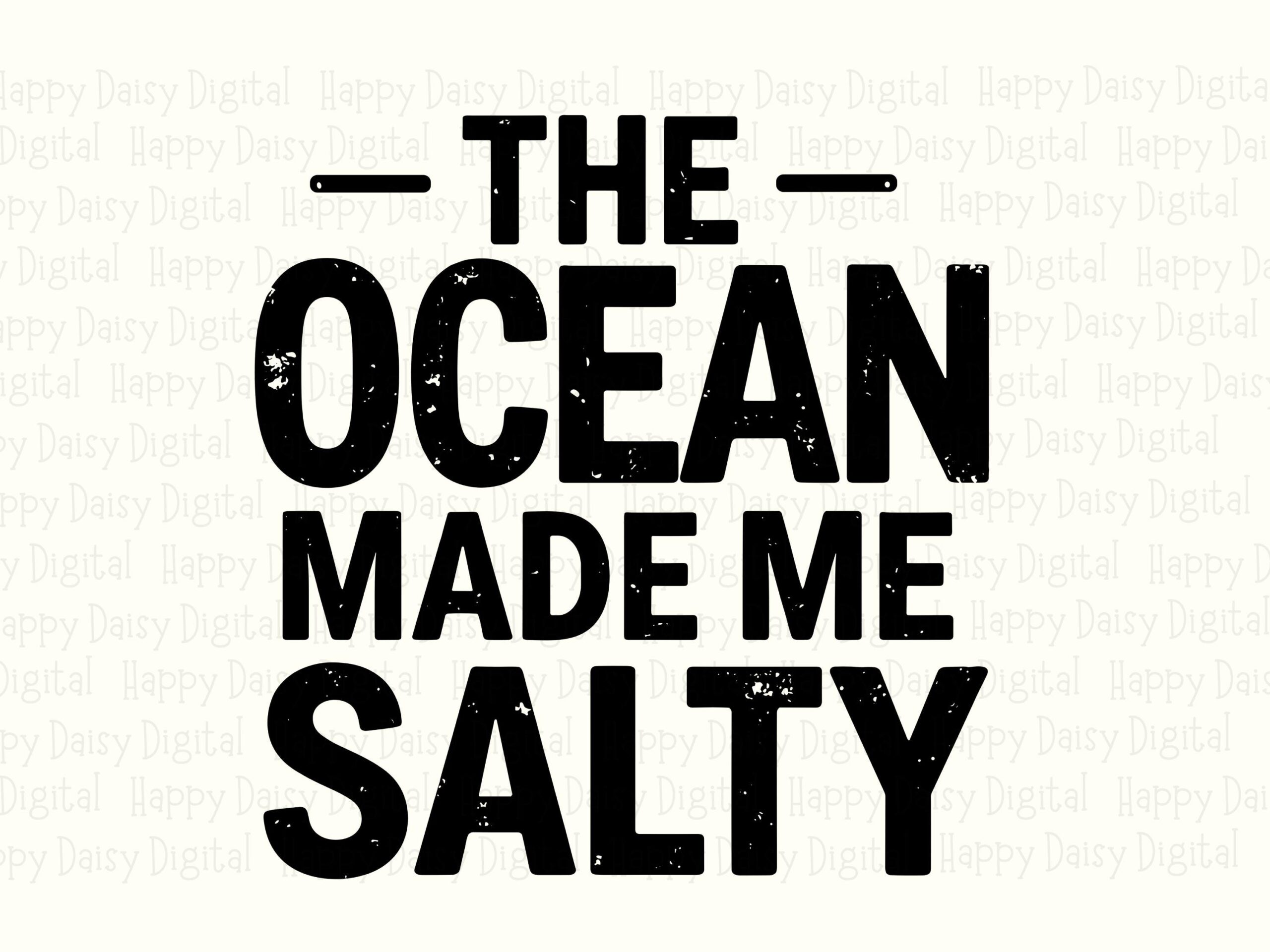 The Ocean Made Me Salty SVG PNG Salty Quote Sublimation Cricut Silhouette Canva Commercial Use POD - Image 2