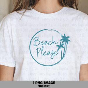 Beach Please PNG Beach Please Script Badge Sublimation Beach Summer Commercial Use POD