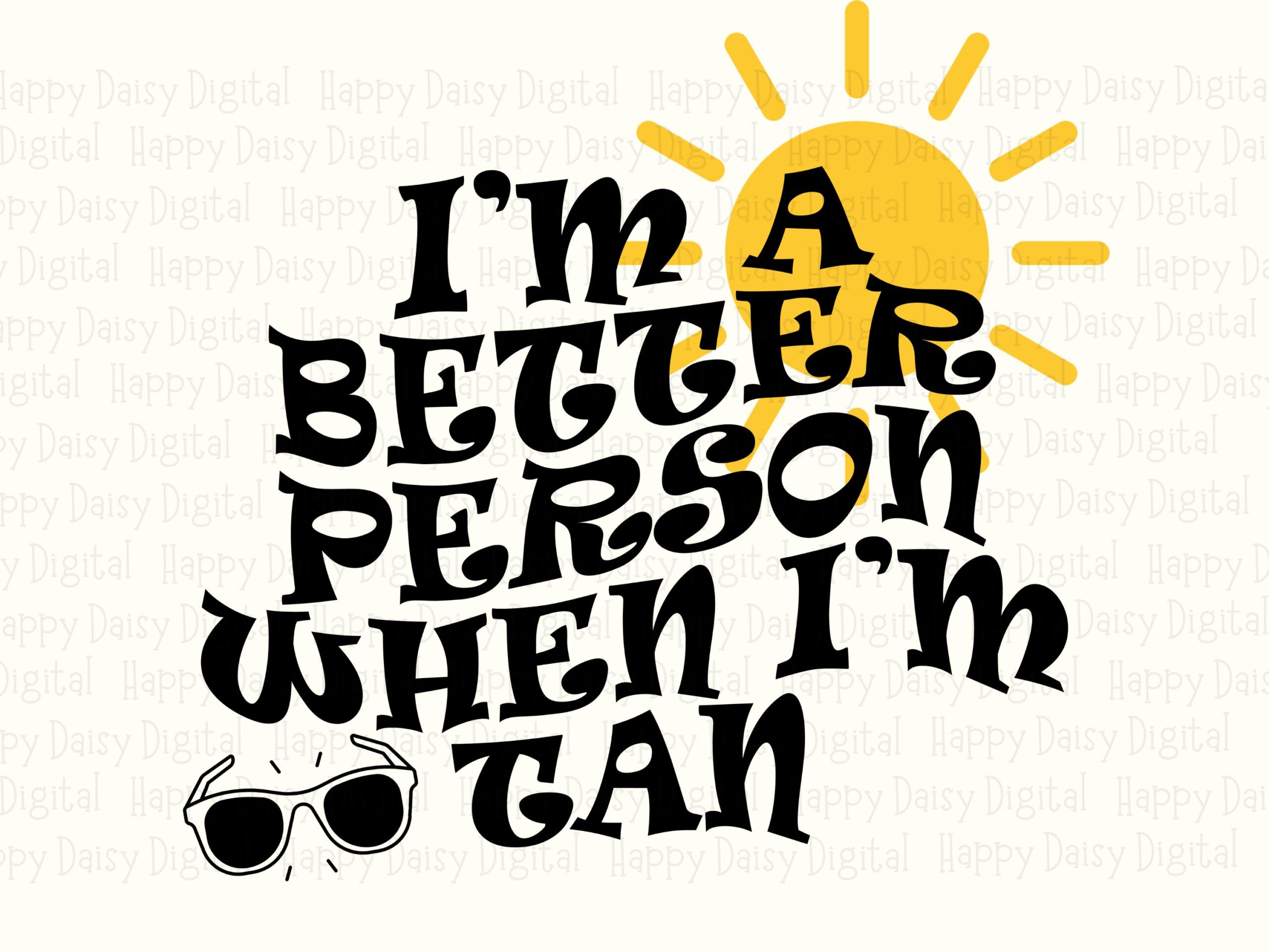 I'm A Better Person When I'm Tan PNG Bold Quote Design Tan Quote Sublimation Beach Summer Commercial Use POD - Image 2