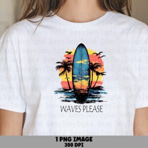 Waves Please PNG Surfboard Design Waves Please Sublimation Beach Summer Commercial Use POD