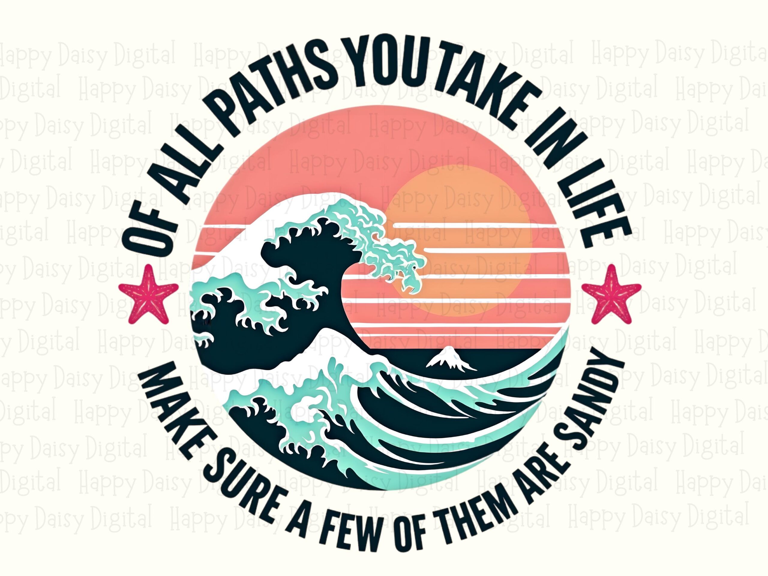 Of All Paths You Take In Life Make Sure A Few Of Them Are Sandy PNG Sublimation Design Beach Summer Wave Badge Commercial Use POD - Image 2