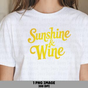 Sunshine And Wine PNG Sublimation Design Beach Summer Script Text Commercial Use POD