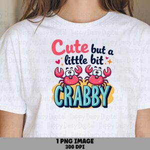 Cute But A Little Bit Crabby PNG Sublimation Design Beach Summer Two Crabs Commercial Use POD