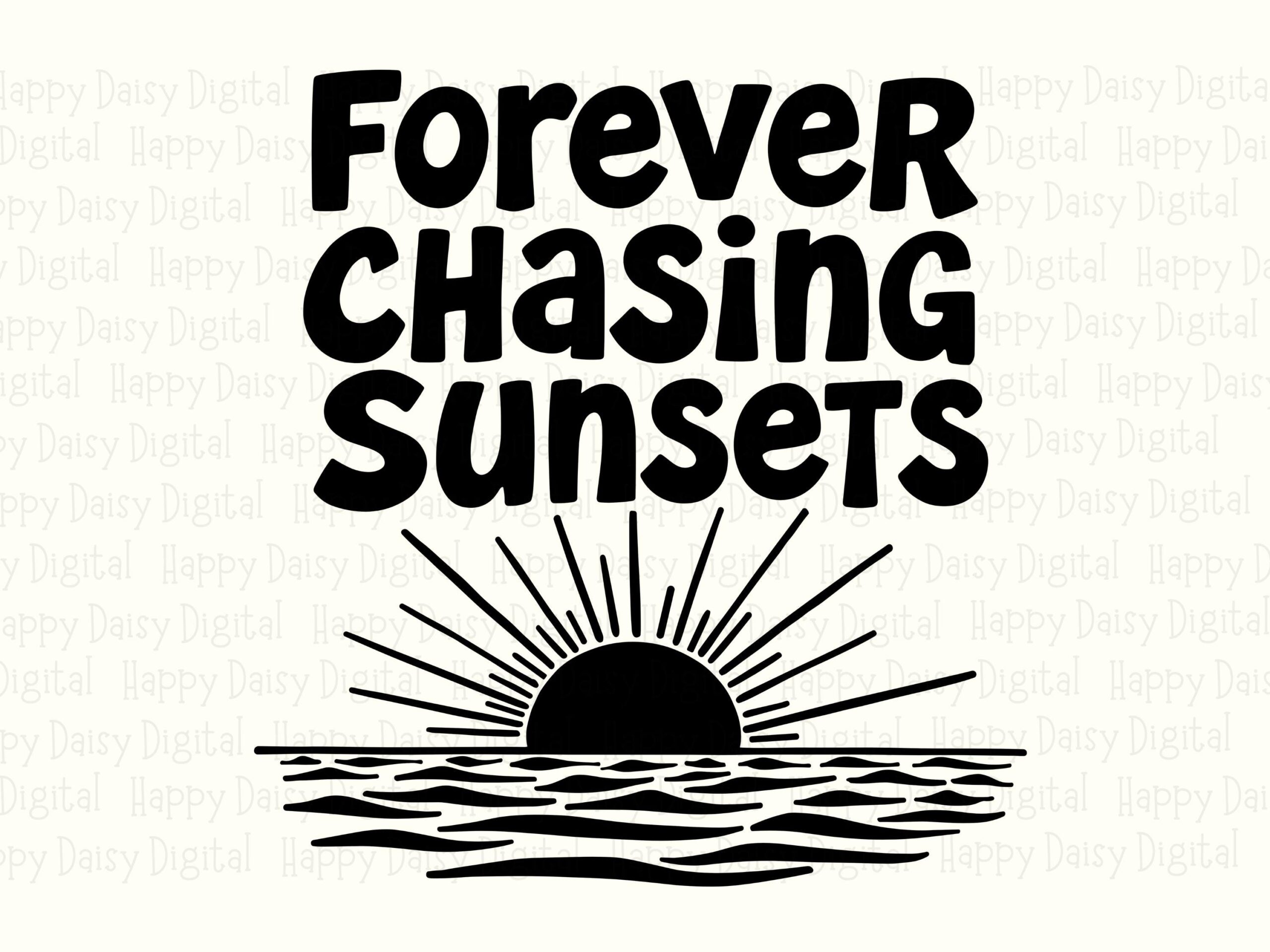 Forever Chasing Sunsets SVG PNG Sunset Design Sublimation Cricut Silhouette Canva Commercial Use POD - Image 2