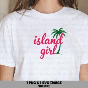 Island Girl SVG PNG Island Girl Sublimation Cricut Silhouette Canva Commercial Use POD