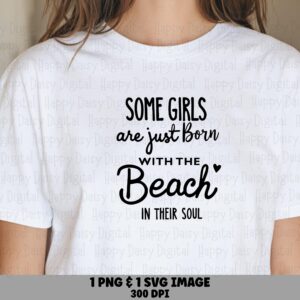 Some Girls Are Just Born With The Beach In Their Soul SVG PNG Beach Soul Quote Sublimation Cricut Silhouette Canva Commercial Use POD