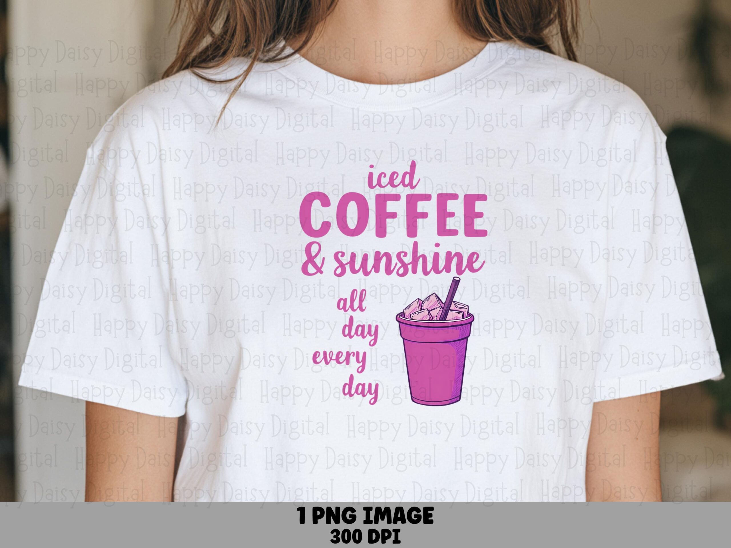 Iced Coffee And Sunshine All Day Every Day PNG Iced Coffee Design Pink Coffee Cup Sublimation Design Commercial Use POD