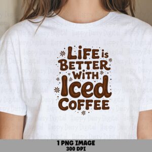 Life Is Better With Iced Coffee PNG Life Is Better Retro Coffee Design Sublimation Design Commercial Use POD