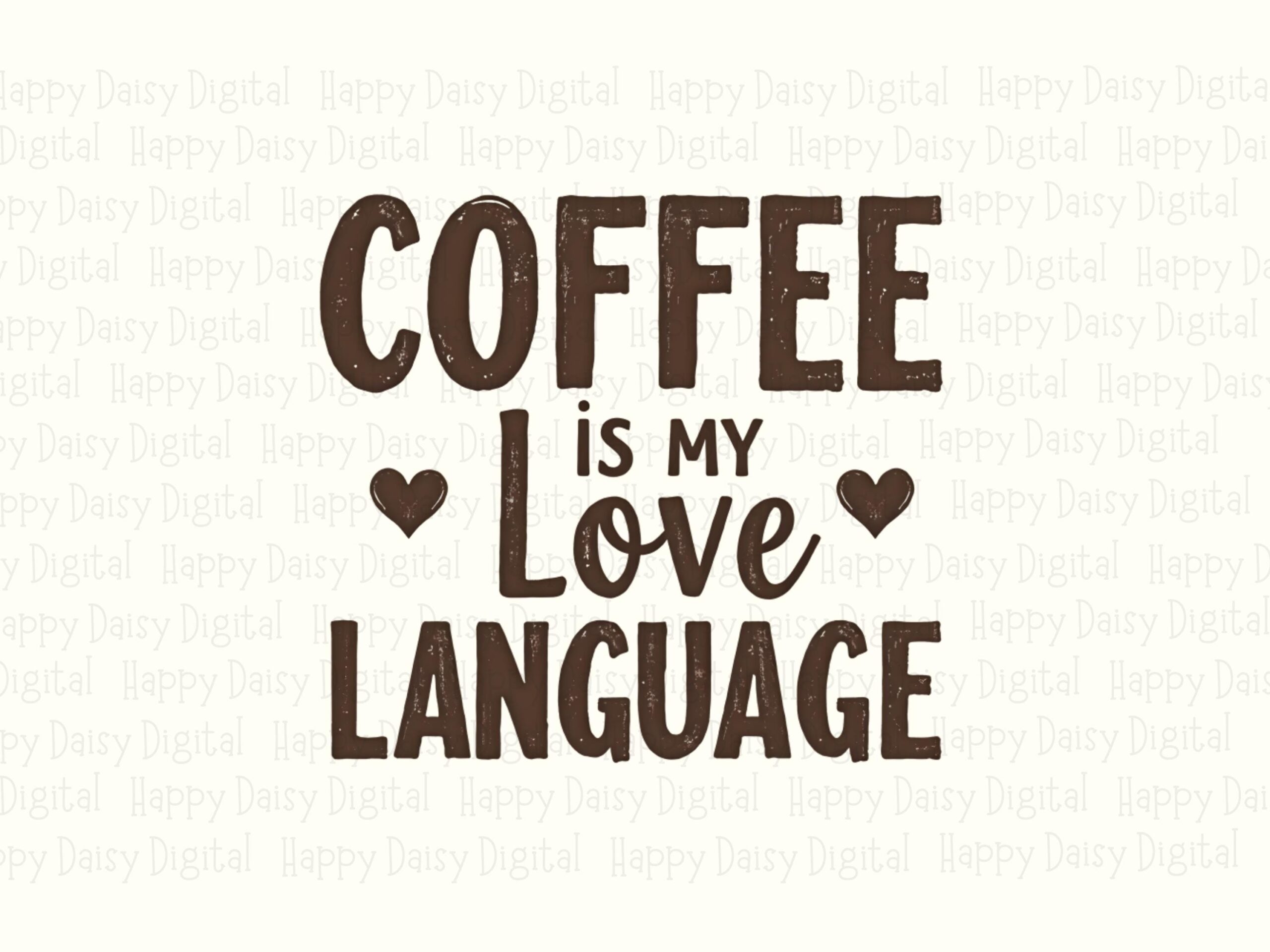 Coffee Is My Love Language PNG Coffee Love Language Heart Accents Sublimation Design Commercial Use POD - Image 2
