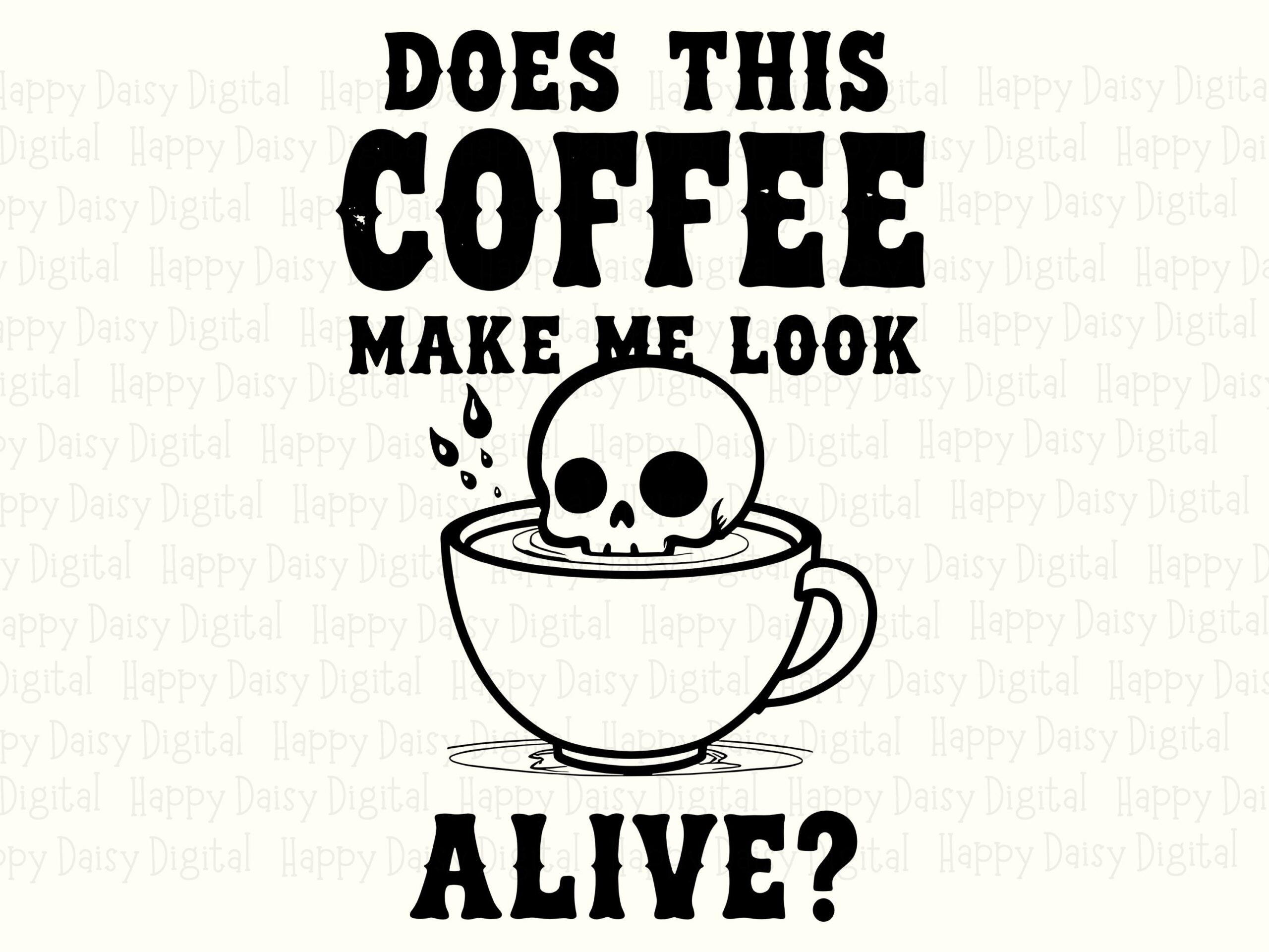 Does This Coffee Make Me Look Alive SVG PNG Funny Coffee Quote Ghost Coffee Cup Cricut Silhouette Canva Commercial Use POD - Image 2