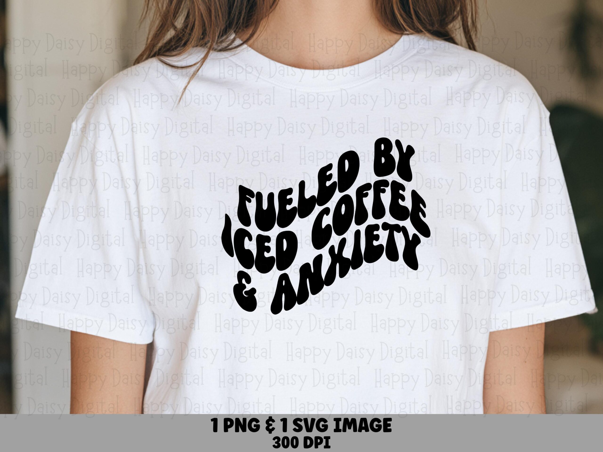 Fueled By Iced Coffee And Anxiety SVG PNG Fueled By Coffee Wavy Retro Text Cricut Silhouette Canva Commercial Use POD