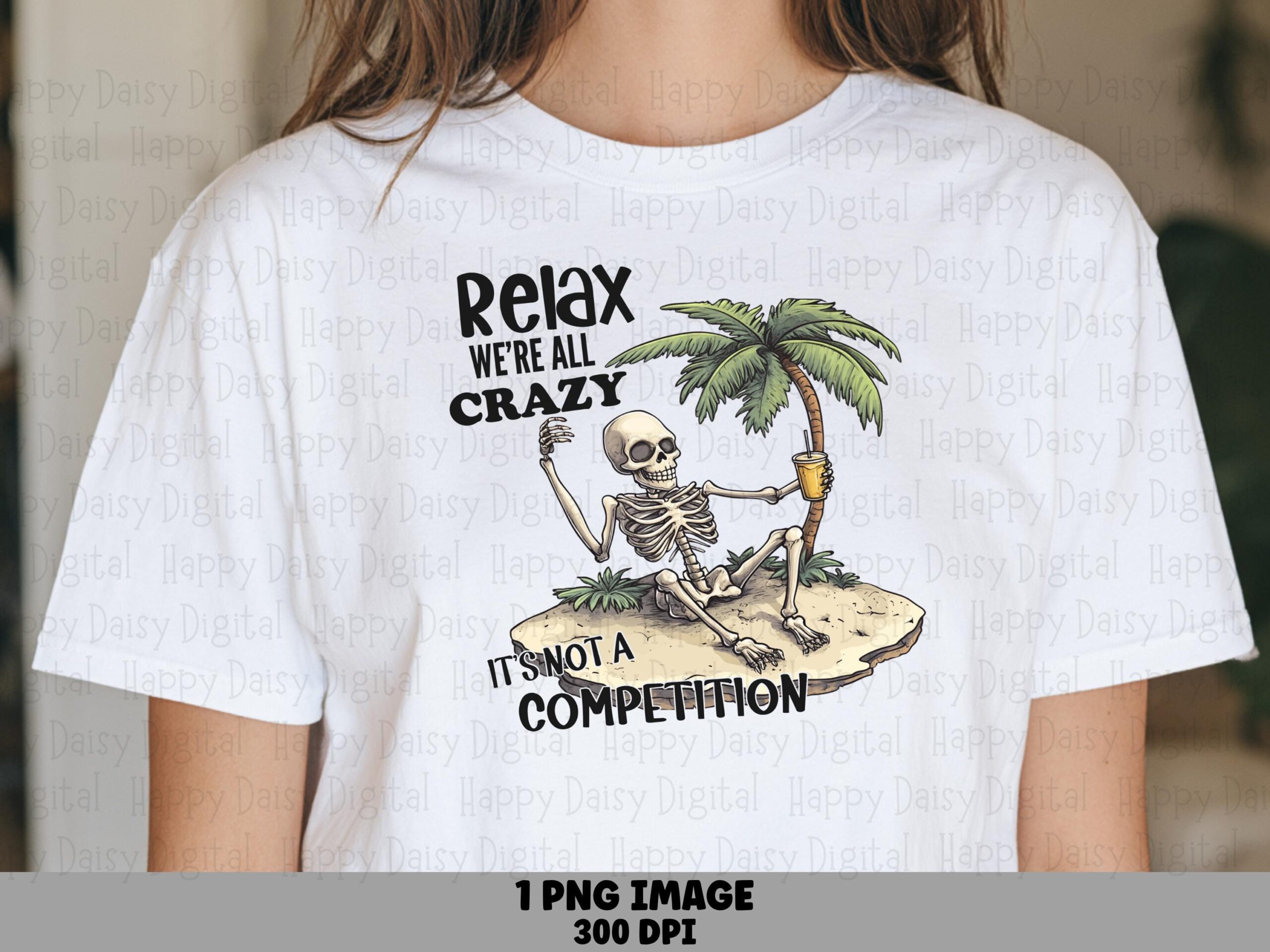 Relax We're All Crazy PNG Skeleton Design Funny Beach Quote Sublimation Beach Summer Commercial Use POD