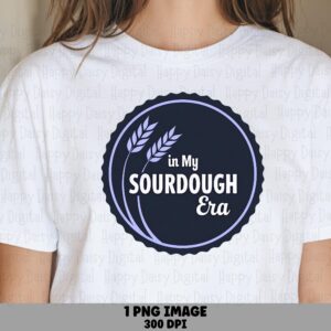 In My Sourdough Era PNG Sourdough Era Badge Circle Badge Design Commercial Use POD