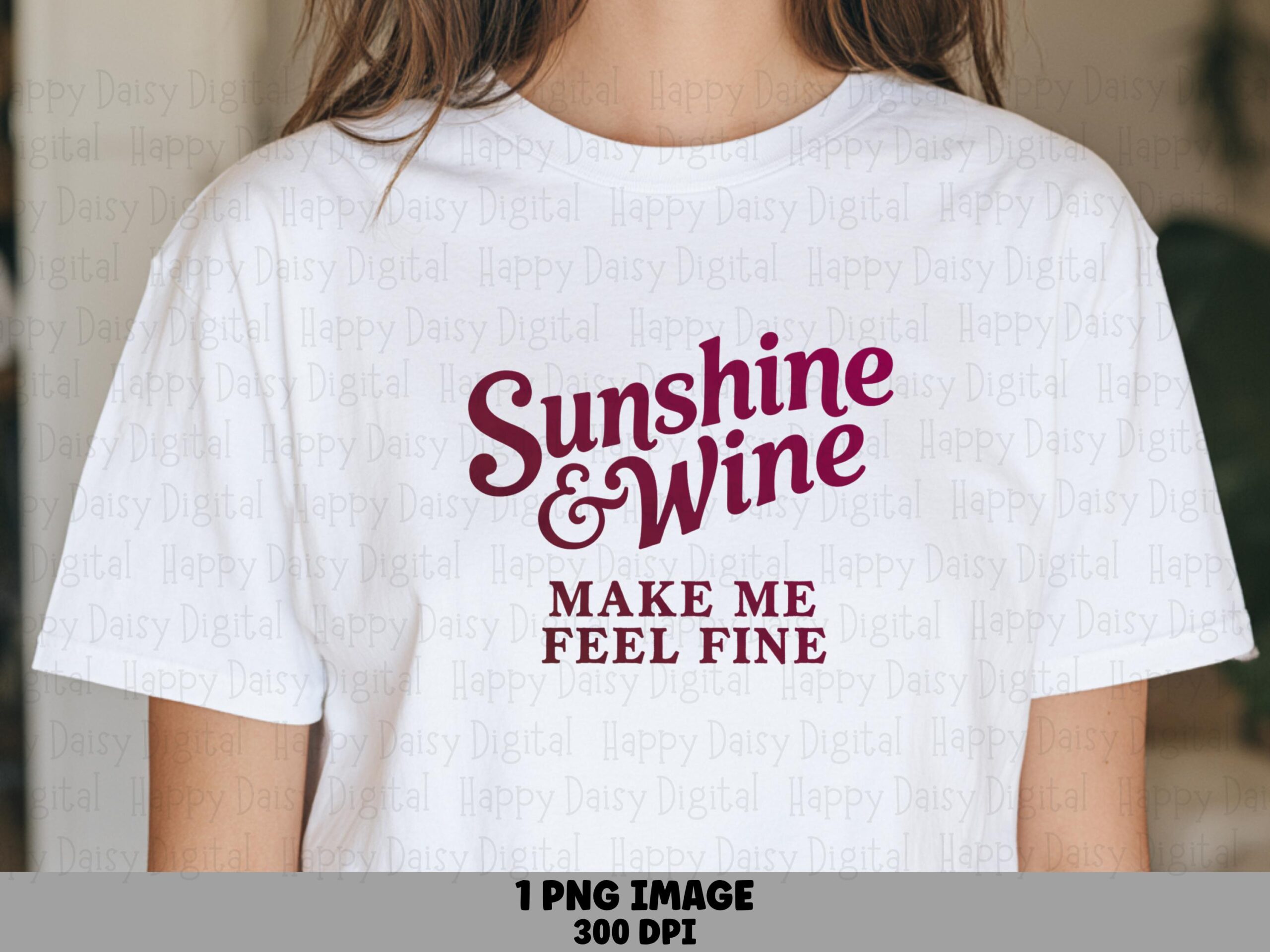 Sunshine And Wine Make Me Feel Fine PNG Sunshine And Wine Quote Script Text Design Commercial Use POD