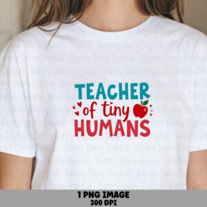Teacher Of Tiny Humans PNG Teacher Of Tiny Humans Bold Text Design Sublimation Design Commercial Use POD