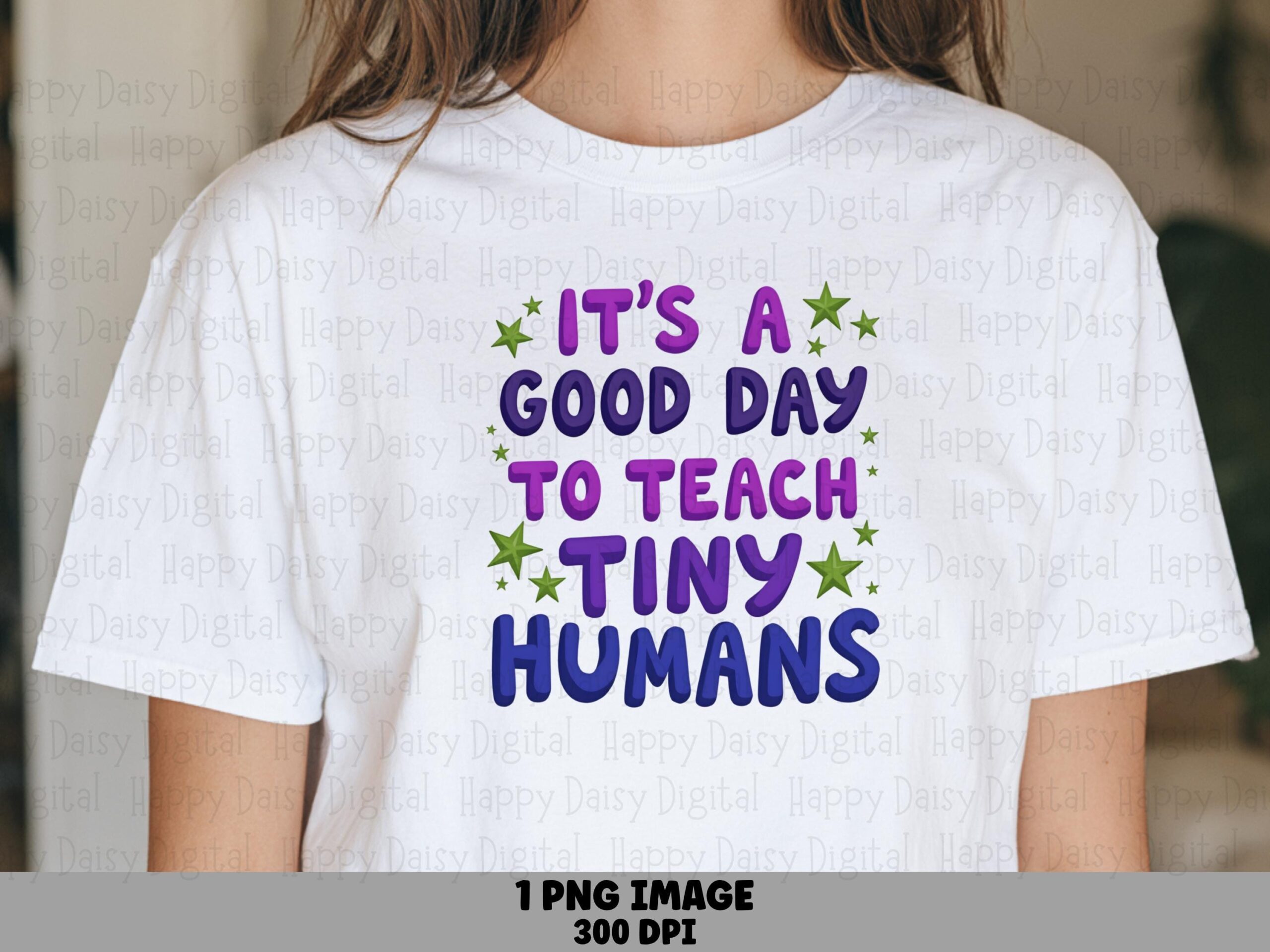 It's A Good Day To Teach Tiny Humans PNG Good Day To Teach Colorful Stacked Text Sublimation Design Commercial Use POD