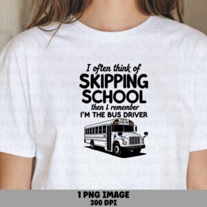 I Often Think Of Skipping School PNG Skipping School Pun Bus Illustration Sublimation Design Commercial Use POD