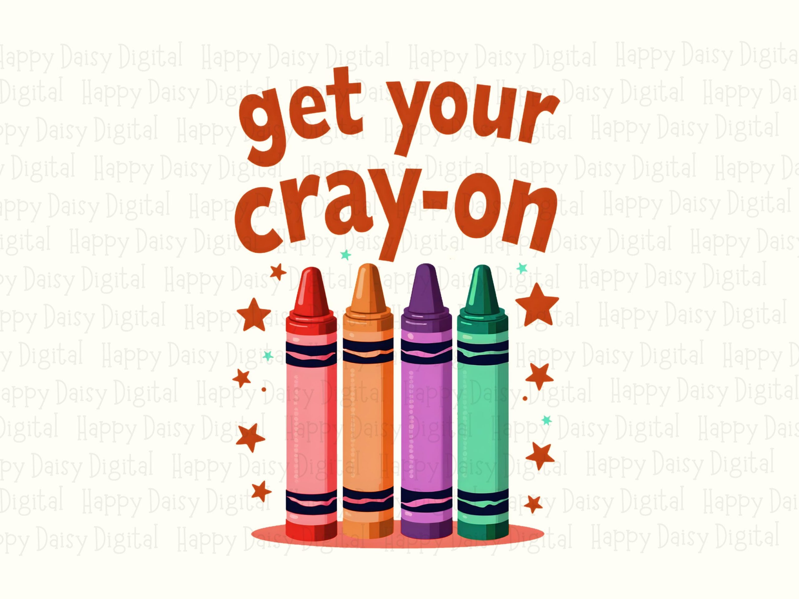Get Your Cray-On PNG Get Your Cray-On Pun Crayon Illustration Sublimation Design Commercial Use POD - Image 2