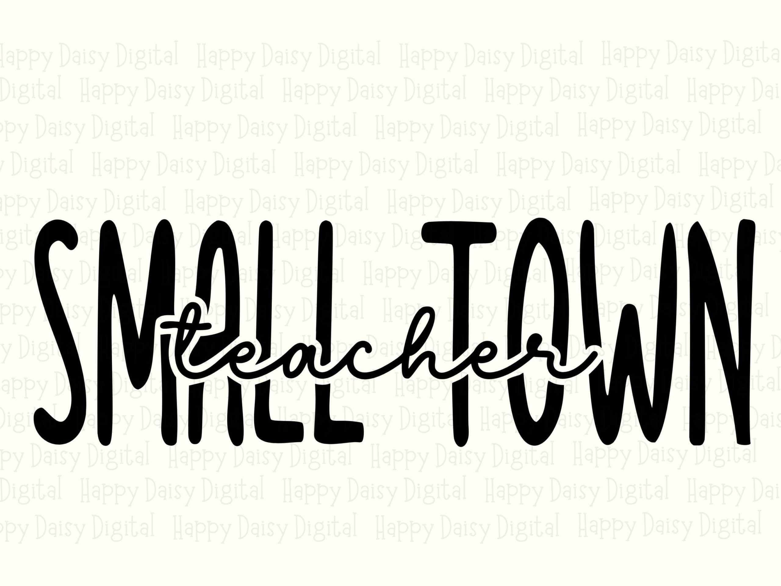Small Town Teacher SVG PNG Small Town Teacher Script Overlay Design Cricut Silhouette Canva Commercial Use POD - Image 2