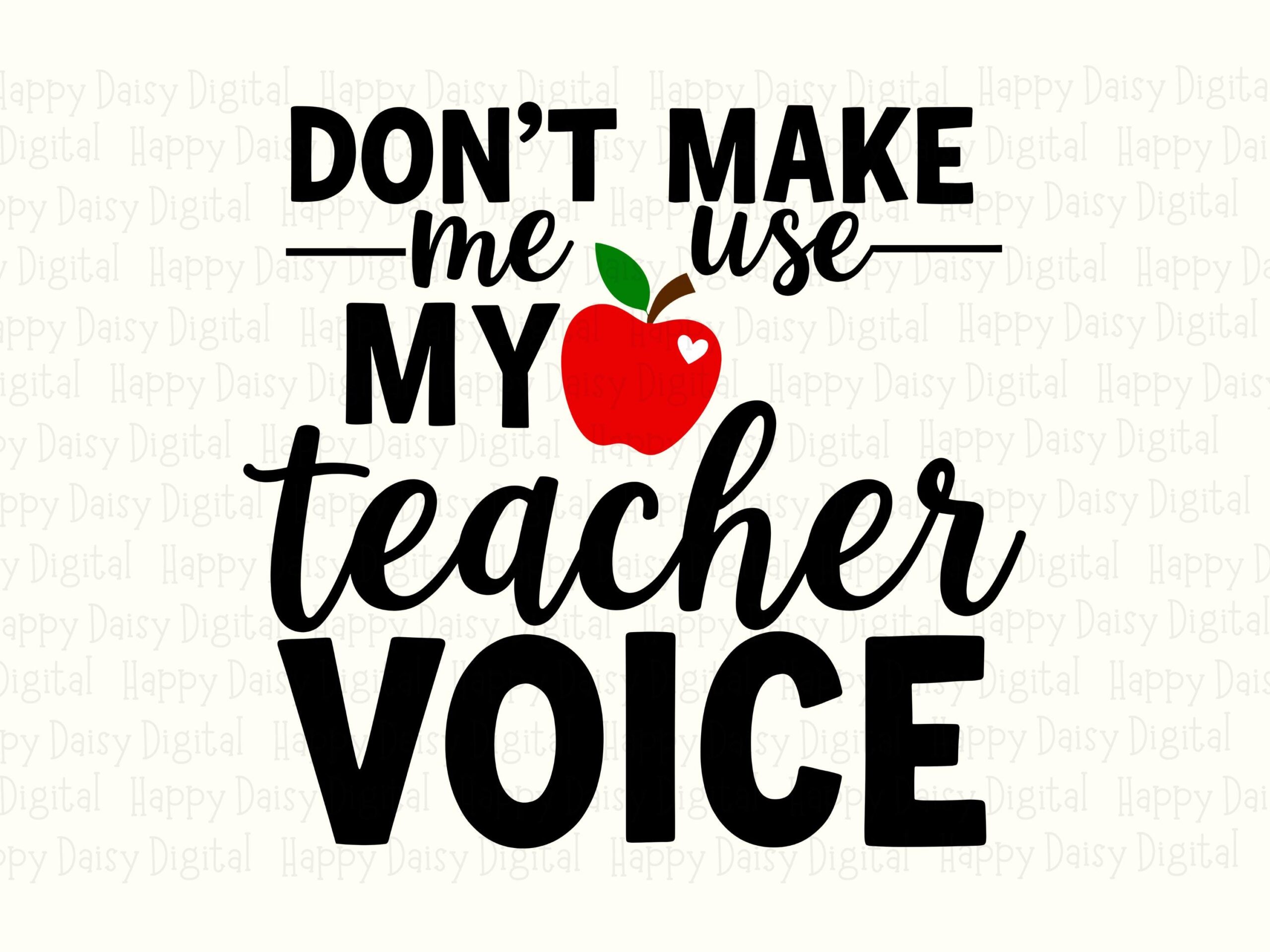 Don't Make Me Use My Teacher Voice SVG PNG Teacher Voice Quote Heart Accent Design Cricut Silhouette Canva Commercial Use POD - Image 2