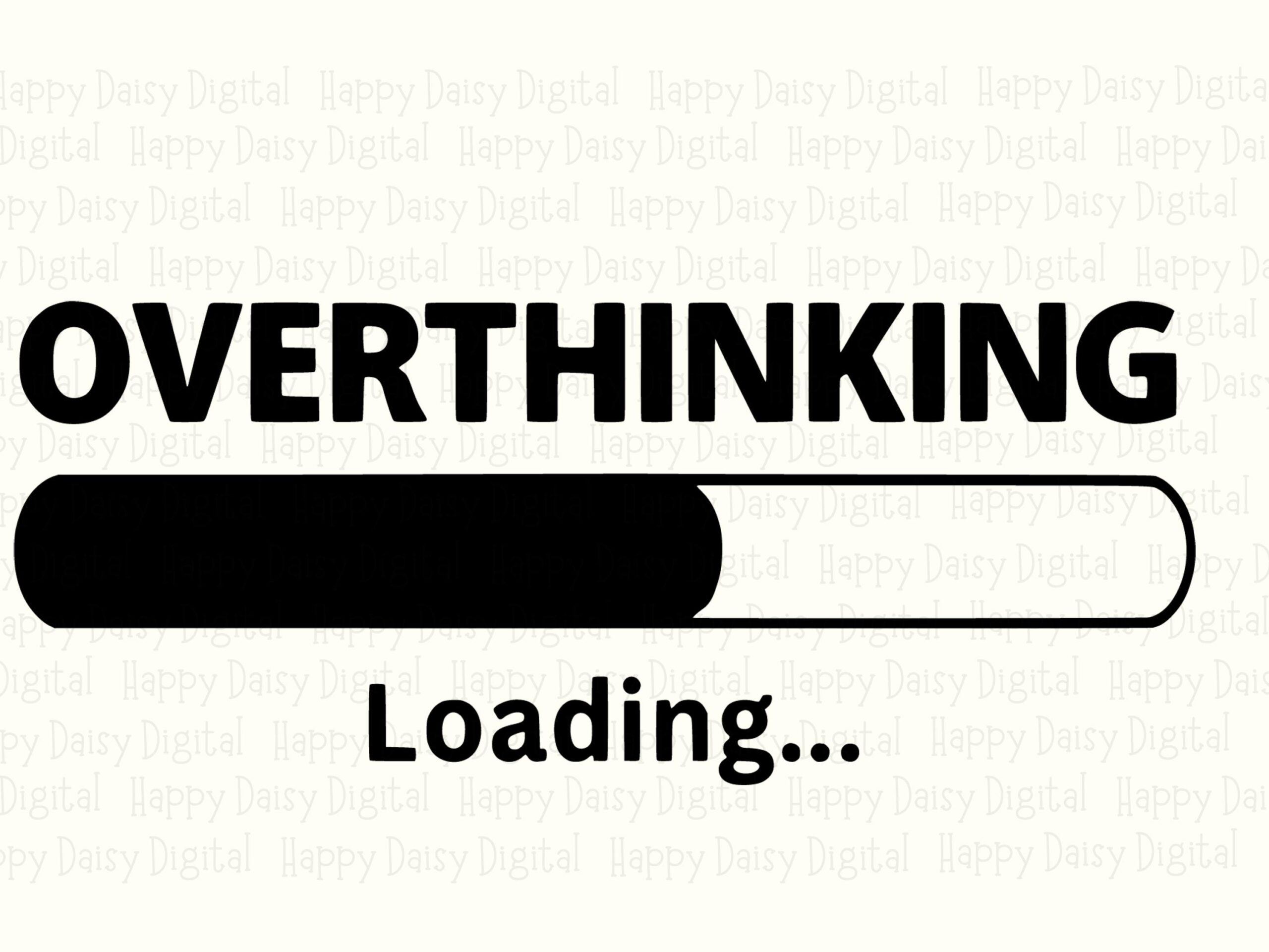 Overthinking Loading SVG PNG Overthinking Loading Loading Bar Graphic Cricut Silhouette Canva Commercial Use POD - Image 2