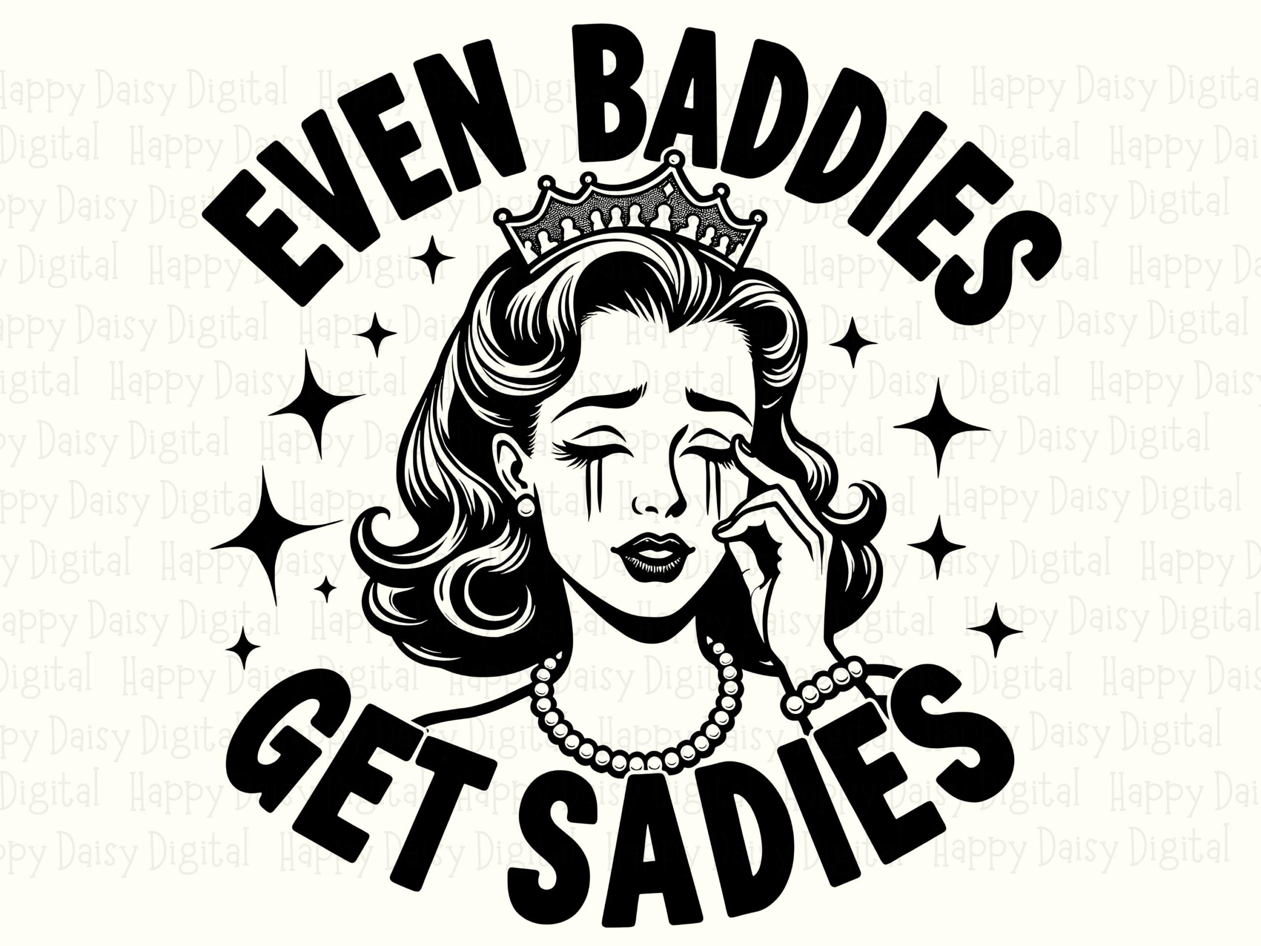 Even Baddies Get Sadies SVG PNG Baddies Get Sadies Retro Pin-Up Design Cricut Silhouette Canva Commercial Use POD - Image 2
