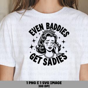 Even Baddies Get Sadies SVG PNG Baddies Get Sadies Retro Pin-Up Design Cricut Silhouette Canva Commercial Use POD