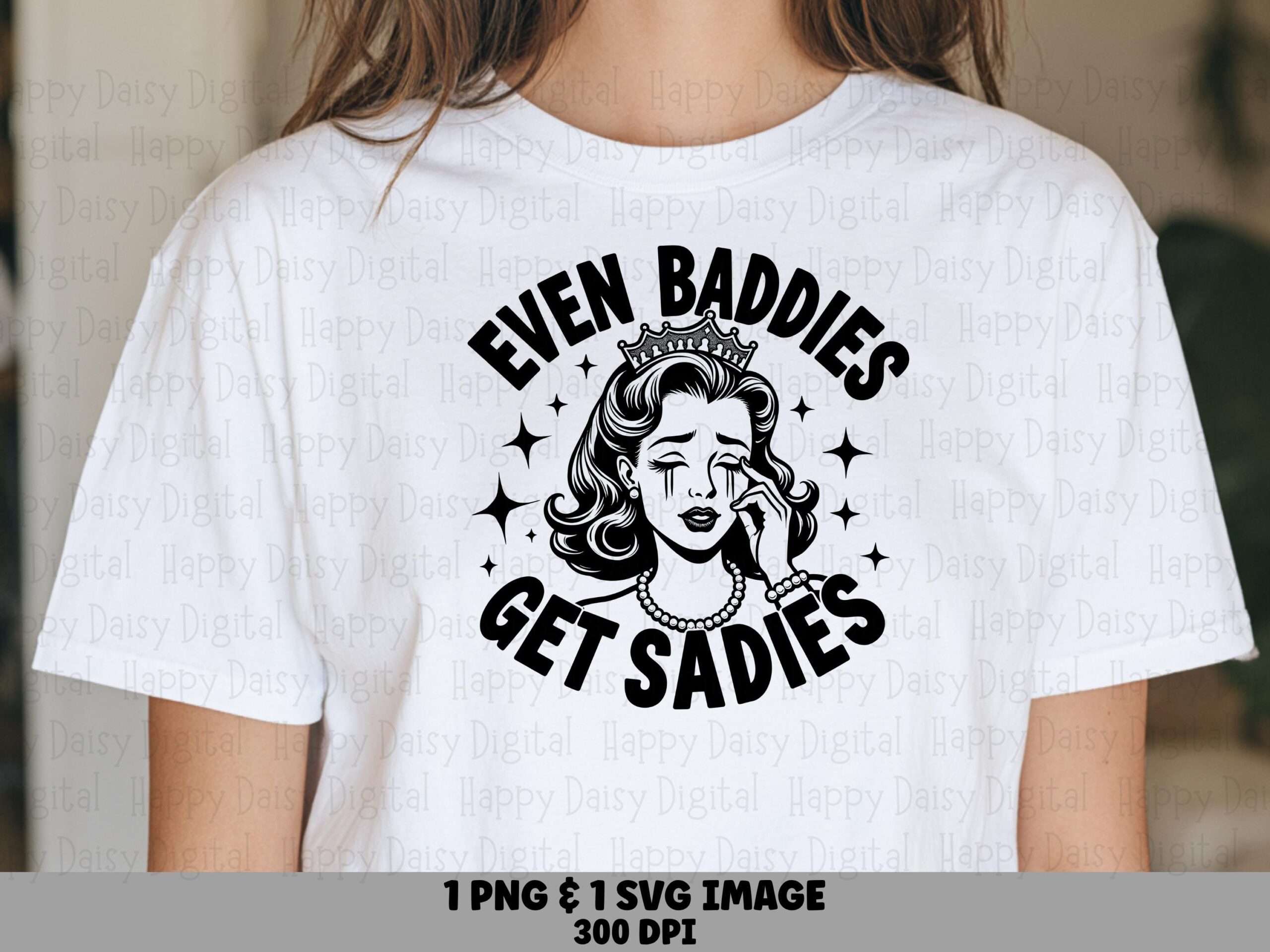 Even Baddies Get Sadies SVG PNG Baddies Get Sadies Retro Pin-Up Design Cricut Silhouette Canva Commercial Use POD