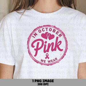 In October We Wear Pink PNG October Wear Pink Badge Circle Badge Design Commercial Use POD
