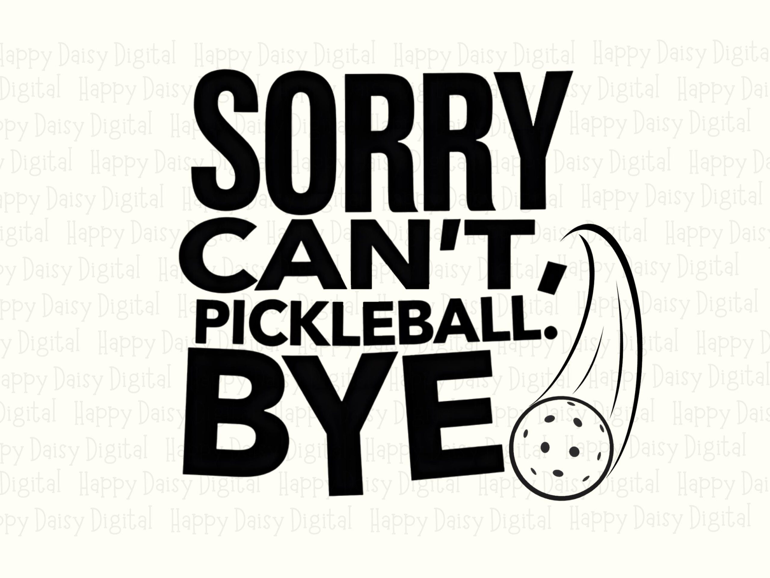 Sorry Can't Pickleball Bye PNG Pickleball Bye Quote Paddle Icon Design Commercial Use POD - Image 2