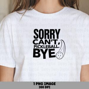 Sorry Can't Pickleball Bye PNG Pickleball Bye Quote Paddle Icon Design Commercial Use POD