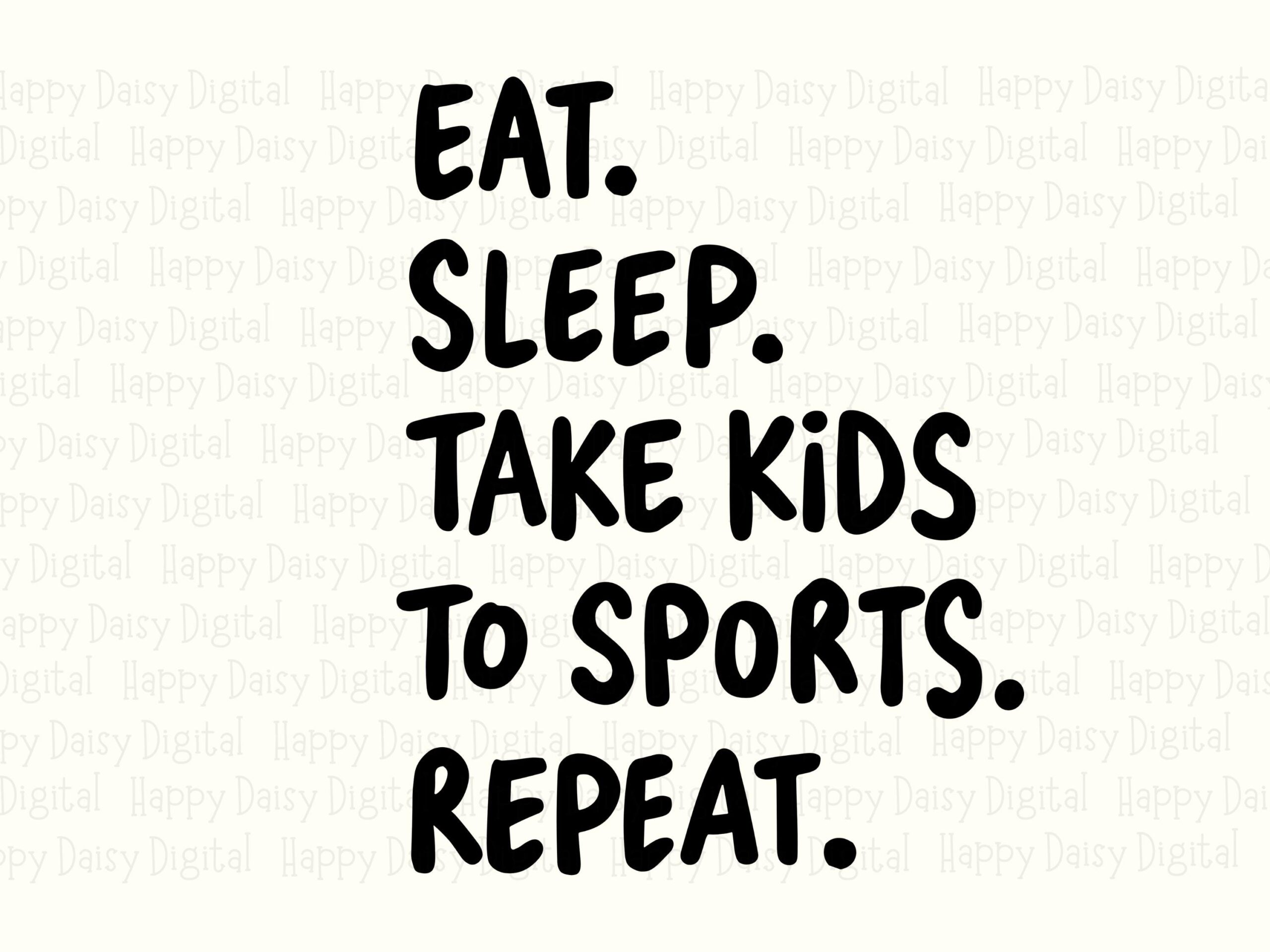 Eat Sleep Take Kids To Sports Repeat SVG PNG Eat Sleep Sports Repeat Bold Stacked Text Cricut Silhouette Canva Commercial Use POD - Image 2