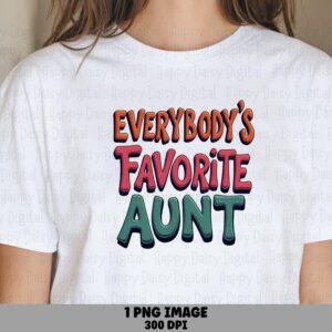 Everybody's Favorite Aunt PNG Favorite Aunt Colorful Text Design Commercial Use POD