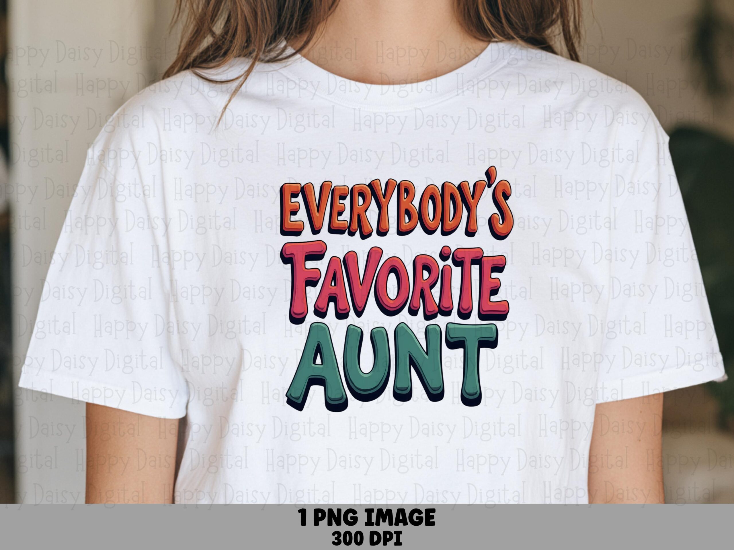 Everybody's Favorite Aunt PNG Favorite Aunt Colorful Text Design Commercial Use POD