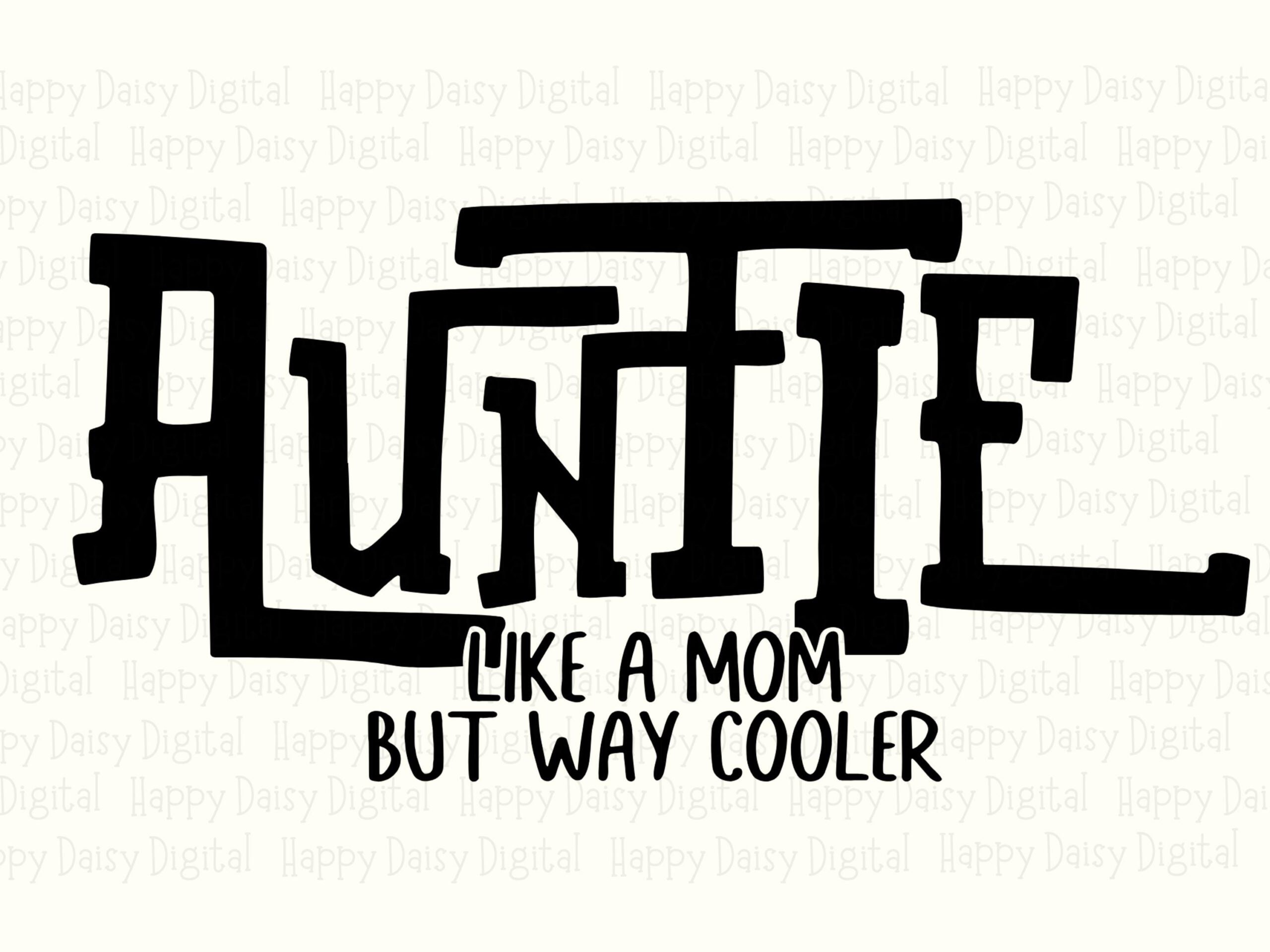 Auntie Like A Mom But Way Cooler SVG PNG Auntie Like A Mom Tilted Text Design Cricut Silhouette Canva Commercial Use POD - Image 2