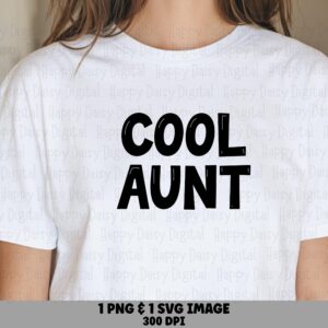 Cool Aunt SVG PNG Cool Aunt Bold Block Text Cricut Silhouette Canva Commercial Use POD