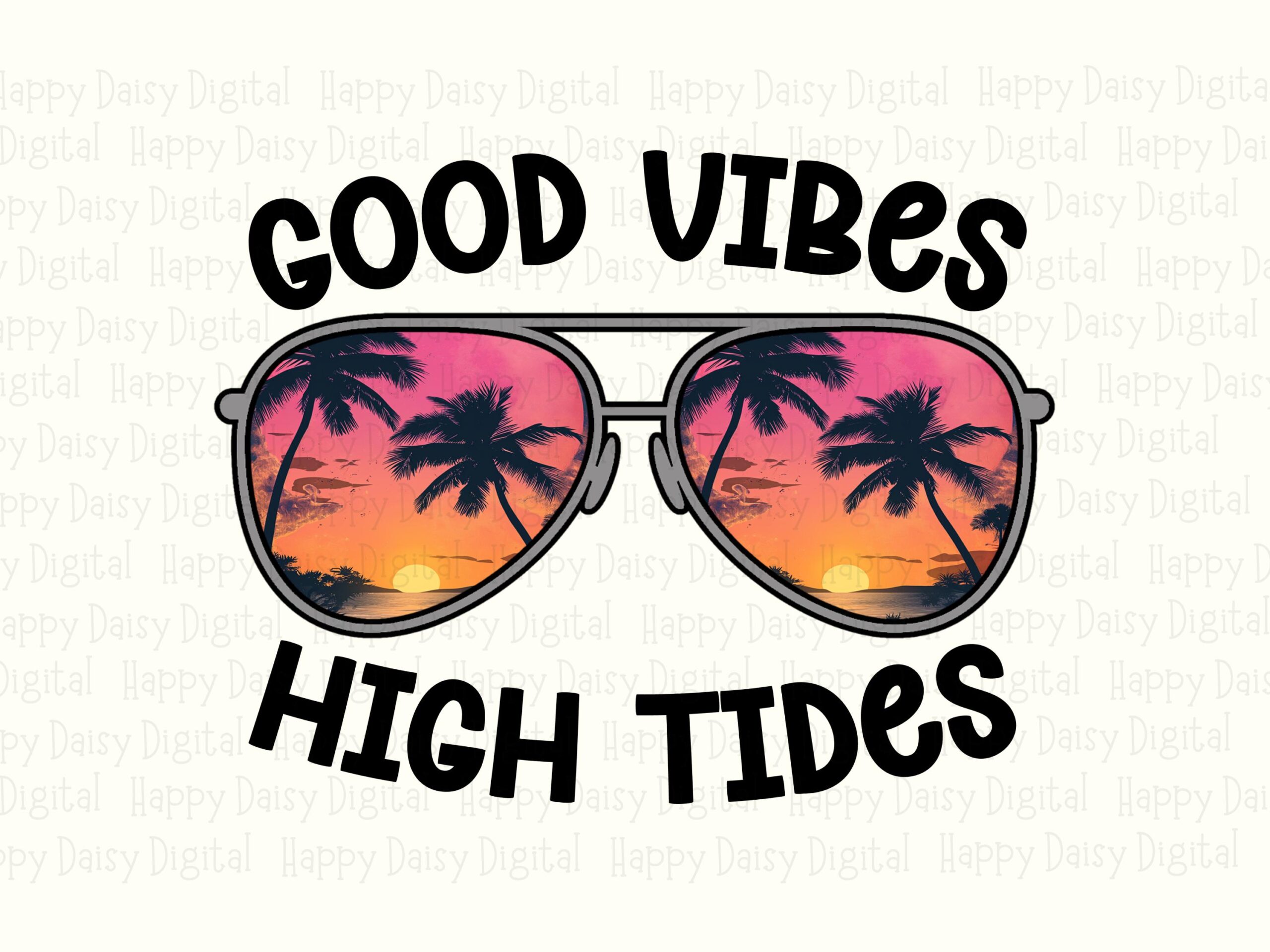 Good Vibes High Tides PNG Sunglasses Design Good Vibes High Tides Sublimation Beach Summer Commercial Use POD - Image 2
