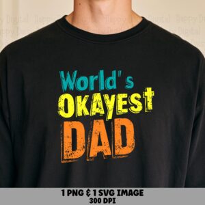 World's Okayest Dad SVG PNG Okayest Dad Quote Colorful Text Design Cricut Silhouette Canva Commercial Use POD