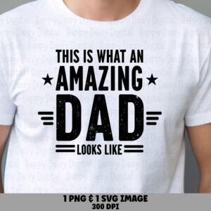 This Is What An Amazing Dad Looks Like SVG PNG Amazing Dad Quote Star Accents Cricut Silhouette Canva Commercial Use POD