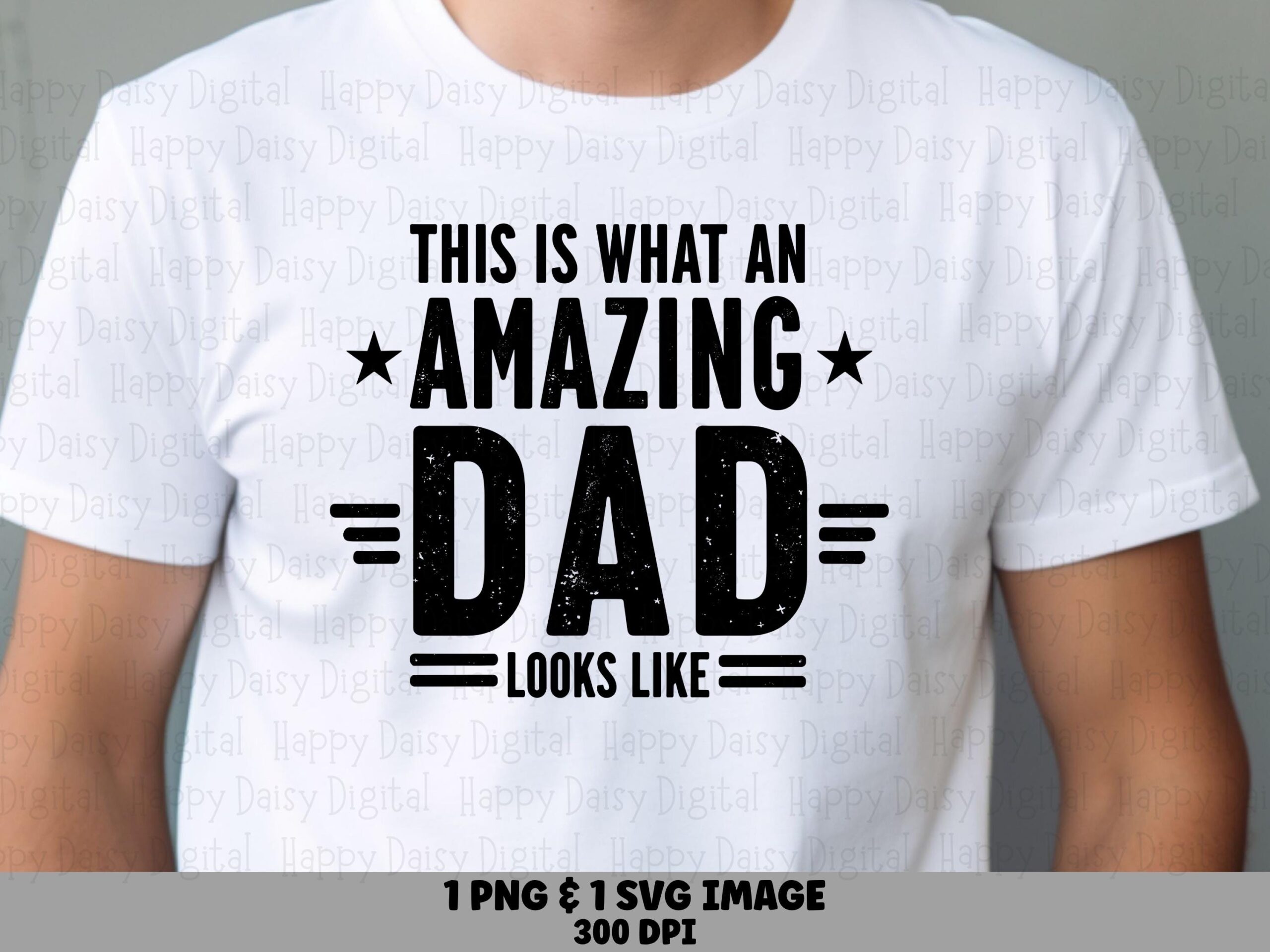 This Is What An Amazing Dad Looks Like SVG PNG Amazing Dad Quote Star Accents Cricut Silhouette Canva Commercial Use POD