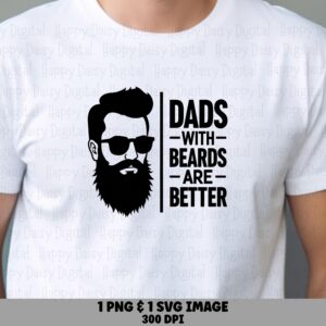 Dads With Beards Are Better SVG PNG Bearded Dad Design Beard Silhouette Cricut Silhouette Canva Commercial Use POD
