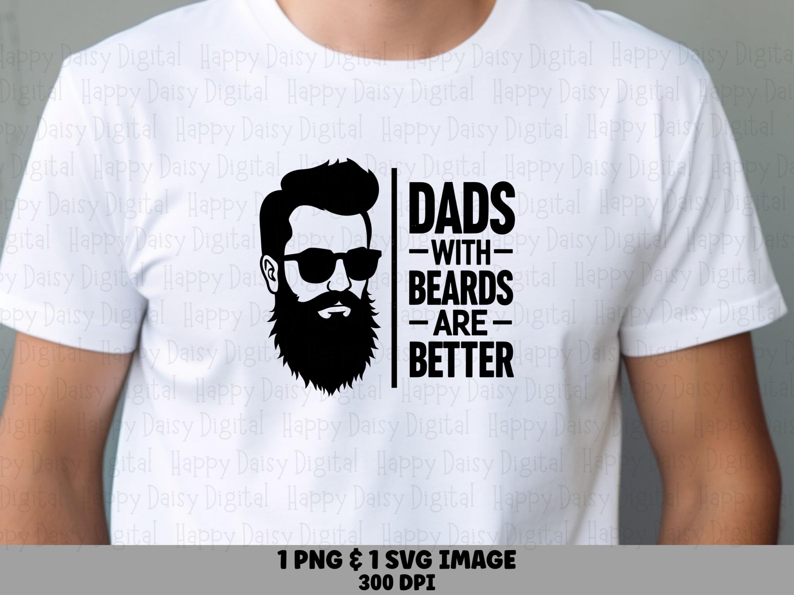Dads With Beards Are Better SVG PNG Bearded Dad Design Beard Silhouette Cricut Silhouette Canva Commercial Use POD