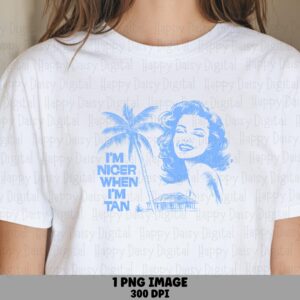 I'm Nicer When I'm Tan PNG Retro Portrait Design Tan Quote Sublimation Beach Summer Commercial Use POD
