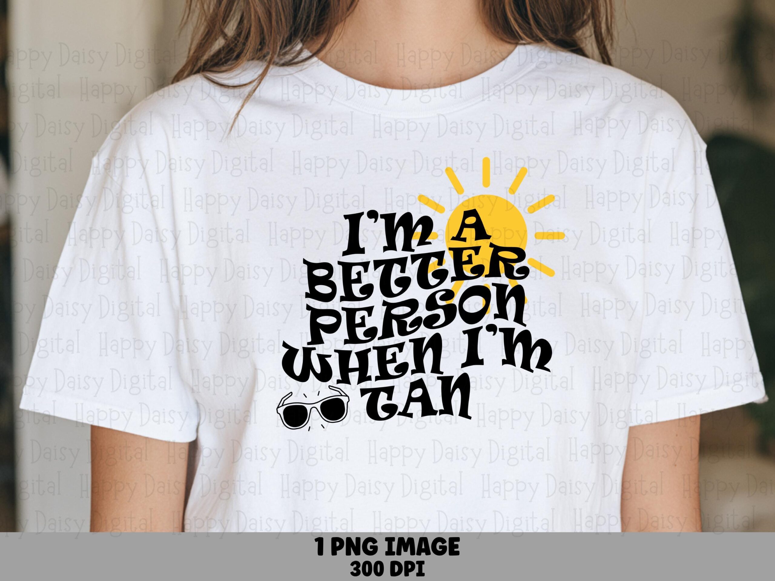 I'm A Better Person When I'm Tan PNG Bold Quote Design Tan Quote Sublimation Beach Summer Commercial Use POD