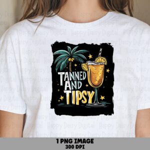 Tanned And Tipsy PNG Cocktail Design Tanned And Tipsy Sublimation Beach Summer Commercial Use POD