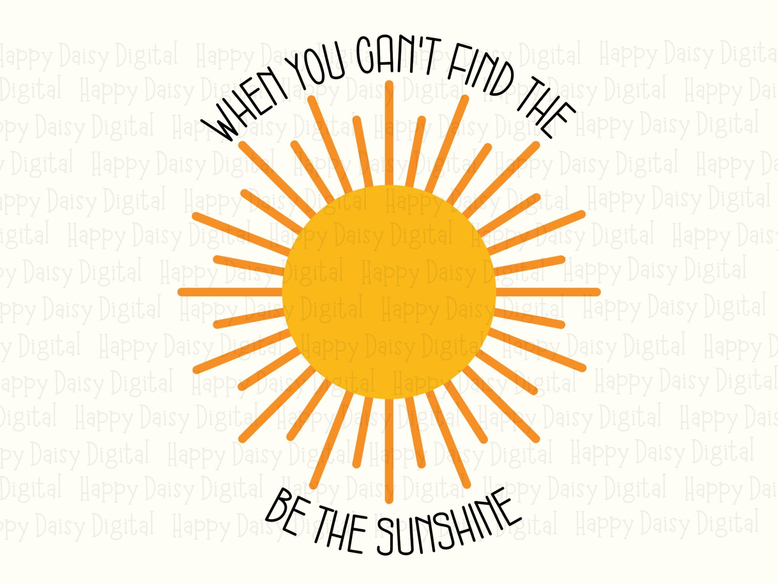 Be The Sunshine SVG PNG Sunshine Design Be The Sunshine Sublimation Cricut Silhouette Canva Commercial Use POD - Image 2