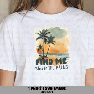 Find Me Under The Palms SVG PNG Find Me Under The Palms Colorful Badge Sublimation Cricut Silhouette Canva Commercial Use POD