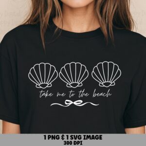Take Me To The Beach SVG PNG Seashell Design Take Me To The Beach Sublimation Cricut Silhouette Canva Commercial Use POD