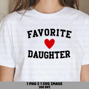 Favorite Daughter PNG Favorite Daughter Quote Heart Accent Commercial Use POD